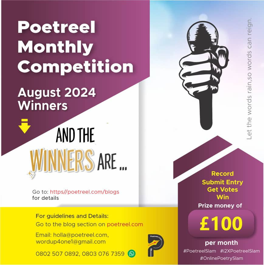 The winners for this August edition of Poetreel Monthly Competition are: