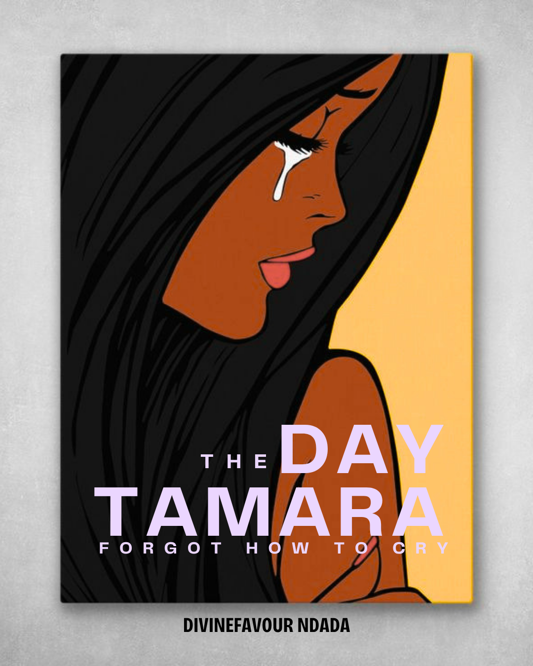 THE DAY TAMARA FORGOT HOW TO CRY