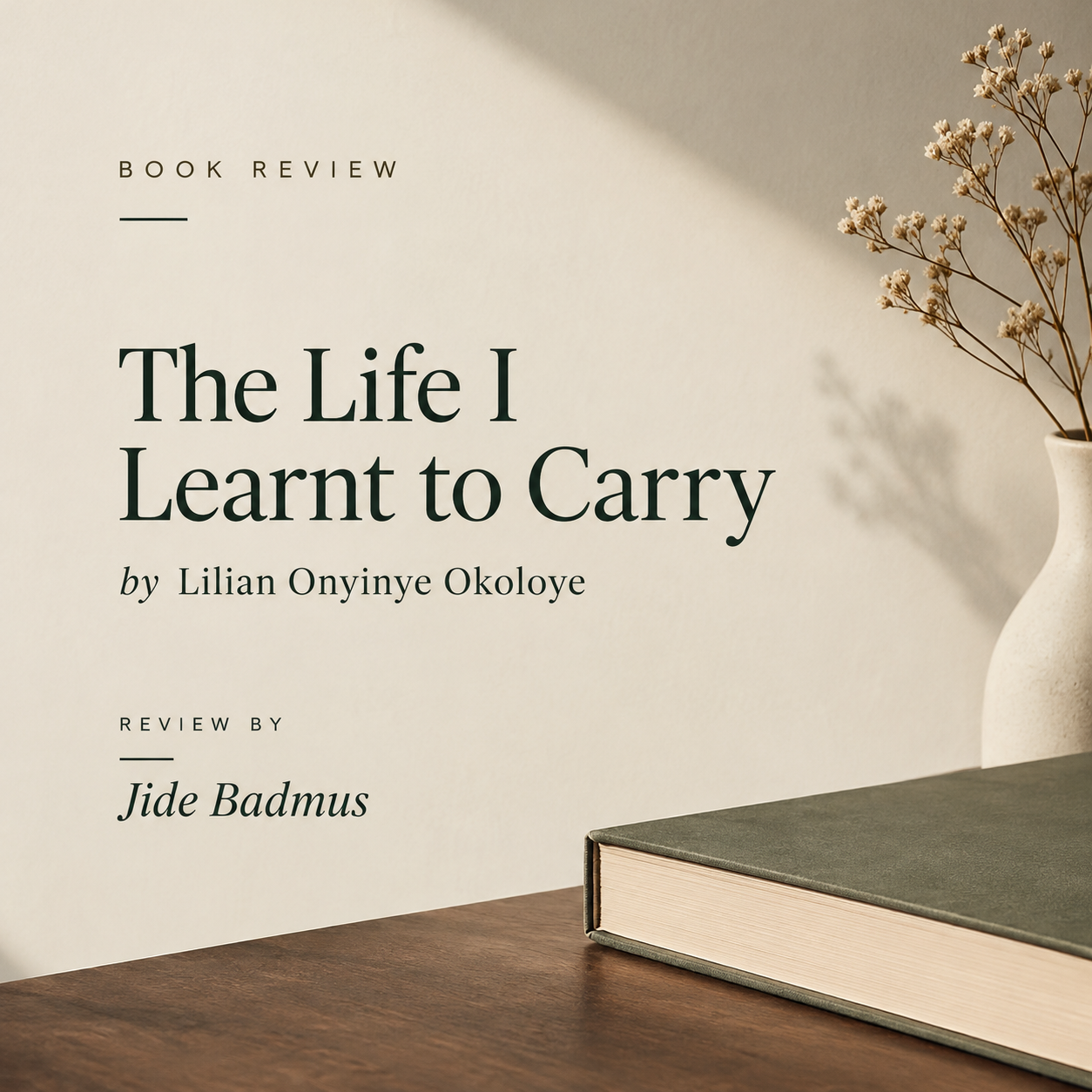 THE WEIGHT OF SORROW TOMORROW: A Review of Lilian Onyinye Okoloye’s ‘The Life I Learnt to Carry’